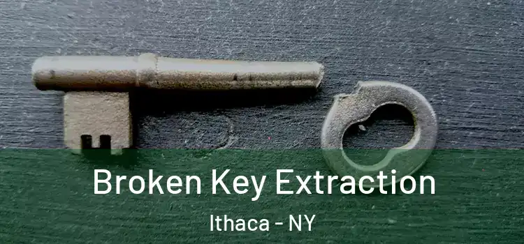 Broken Key Extraction Ithaca - NY