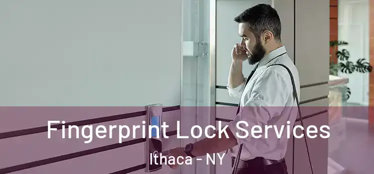Fingerprint Lock Services Ithaca - NY