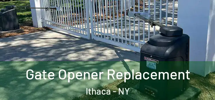 Gate Opener Replacement Ithaca - NY