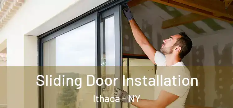 Sliding Door Installation Ithaca - NY